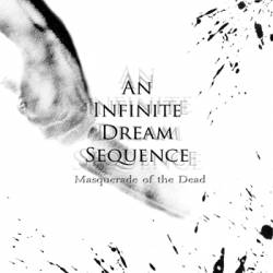 An Infinite Dream Sequence : Masquerade of the Dead